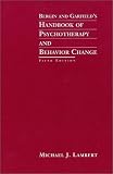 Bergin and Garfields Handbook of Psychotherapy and Behavior Change