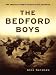 The Bedford Boys: One American Town's Ultimate D-Day Sacrifice