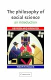 The Philosophy of Social Science
 An Introduction (Cambridge Introductions to Philosophy),
Martin Hollis