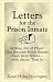 Letters for the Prison Inmate: Getting Out of Prison Has Become Much Easier Than Ever Before--With Jesus, That Is