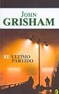 El Ultimo Partido (Spanish Edition)