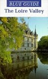 Loire Valley (Blue Guides)