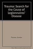 Trauma : the search for the cause of legionnaires' disease