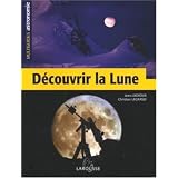 D�couvrir la lunepar Larousse