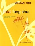 Total feng shui : Sante, richesse et bonheur dans votre vie