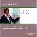 Das neue Verkaufen: Die 25 wertvollsten Erfolgsrezepte f�r erfolgreiches Verkaufen in neuen Zeiten