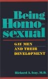 Being Homosexual: Gay Men and Their Development