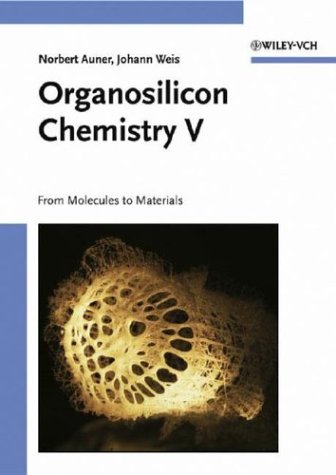 Organosilicon Chemistry V: From Molecules to Materials (Organosilicon Chemistry) under Polymers & Macromolecules in The Books Store