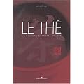 Le Th� : La Culture chinoise du th�