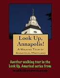 A Walking Tour of Annapolis, Maryland (Look Up, America!)