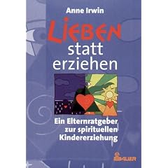 Lieben statt erziehen