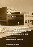 Architektur zwischen Kunst und Wissenschaft: Texte der tschechischen Architektur-Avantgarde 1918-1938 - 