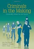 Criminals in the Making: Criminality Across the Life Course