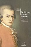 Produkt-Bild: Wolfgang Amad&eacute; Mozart: Leben, Musik, Werkbestand