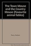 The town mouse and the country mouse