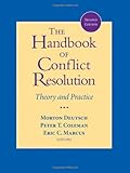 The Handbook of Conflict Resolution: Theory and Practice