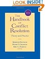 The Handbook of Conflict Resolution: Theory and Practice