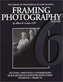 Framing Photography (Library of Professional Picture Framing, Volume 6)