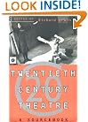 Twentieth Century Theatre: A Sourcebook