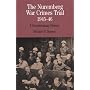 The Nuremberg War Crimes Trial, 1945-46: A Documentary History (The Bedford Series in History and Culture)