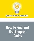How To Find and Use Coupon Codes: Don't pay full price, get discounts using coupon codes