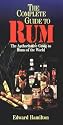 The Complete Guide to Rum: An Authoritative Guide to Rums of the World (Complete Pocket Guides)