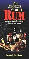 The Complete Guide to Rum: An Authoritative Guide to Rums of the World (Complete Pocket Guides)