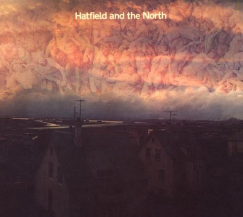 Hatfield and the North - Hatfield & The North - Zortam Music