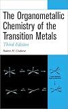 The Organometallic Chemistry of the Transition Metals (A Wiley-Interscience publication)