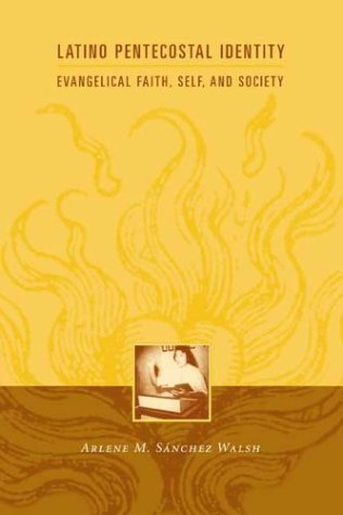 Latino Pentecostal Identity - Evangelical Faith, Self and Society