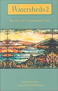 Watersheds 2: Ten Cases in Environmental Ethics