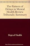 The pattern of delays in mental health review tribunals (summary)
