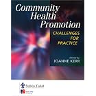 Community Health Promotion: Challenges for Practice by Joanne Kerr
