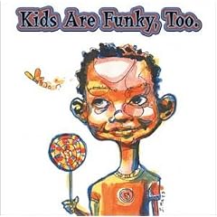 Kids Are Funky, Too. Volume 1
