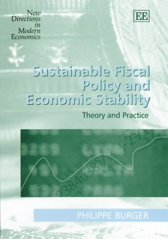 Sustainable Fiscal Policy and Economic Stability: Theory and Practice (New Directions in Modern Economics)