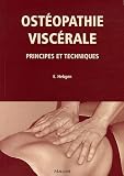 Livres Médecines Douces - Ostéopathie viscérale : Principes et techniques