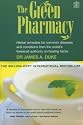 The Green Pharmacy: Herbal Remedies for Common Diseases and Conditions from the World's Foremost Authority on Healing Herbs