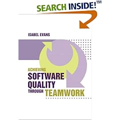 Achieving Software Quality through Teamwork: Isabel Evans