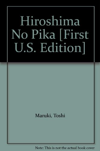 Hiroshima No Pika [First U.S. Edition]