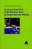 Accuracy Inspection of Nc Machine Tools by Double Ball Bar Method