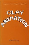 Clay Animation : American Highlights 1908 to Present (Twayne`s Filmmakers Series)