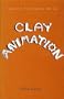 Clay Animation : American Highlights 1908 to Present (Twayne's Filmmakers Series)