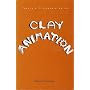 Clay Animation : American Highlights 1908 to Present (Twayne's Filmmakers Series)