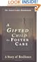 A Gifted Child In Foster Care: A Story of Resilience