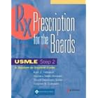Prescription for the Boards, USMLE Step 2 by Kate C Feibusch