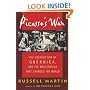Picasso's War: The Destruction of Guernica and the Masterpiece That Changed the World