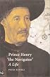 Prince Henry "the Navigator": A Life
