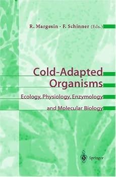 cold-adapted organisms: ecology. physiology. enzymology and molecular biology - rosa margesin and franz schinner cold-adapted organisms: ecology. physiology. enzymology and molecular biology - rosa margesin and franz schinner