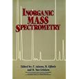 Inorganic Mass Spectrometry (Chemical Analysis: A Series of Monographs on Analytical Chemistry and Its Applications) by  F. Adams, Renaat Gijbels, and Ren� Van Grieken