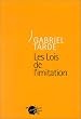 Les lois de l'imitation (Oeuvres de Gabriel Tarde. 2e s�rie)